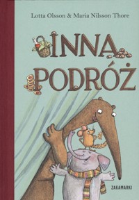Inna podróż - Maria Nilsson Thore, Lotta Olsson - książka
