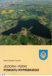 Jeziora i rzeki Powiatu Rypińskiego - Marek Stanisław Tyburski - ebook