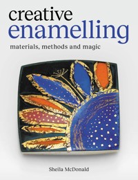 Creative Enamelling - Sheila McDonald - ebook