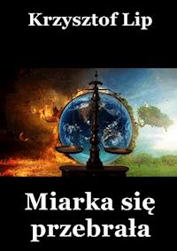 Miarka się przebrała - Krzysztof Lip - ebook