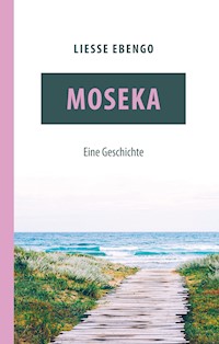 Moseka - eine Geschichte - Liesse Ebengo - ebook