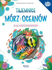 Tajemnice mórz i oceanów. Atlas bioróżnorodności - Emanuela Durand - książka