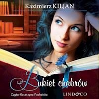 Bukiet chabrów. Bukiet uczuć. Tom 1.  - Kazimierz Kiljan - ebook + audiobook