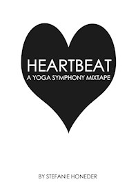 Heartbeat A Yoga Symphony Mixtape - Stefanie Honeder - ebook