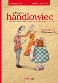 Zawód: handlowiec. Skuteczna sprzedaż bez manipulacji. Wydanie 2 rozszerzone - Andrzej Niemczyk, Kędzierski Mariusz - audiobook