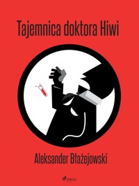 Trylogia kryminalna. Tajemnica doktora Hiwi - Aleksander Błażejowski - ebook + audiobook