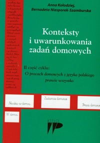 Konteksty i uwarunkowania zadań domowych - Kołodziej Anna, Niesporek-Szamburska Bernadeta - książka