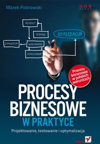 Procesy biznesowe w praktyce - Piotrowski Marek - książka