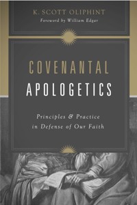 Covenantal Apologetics - K. Scott Oliphint - ebook