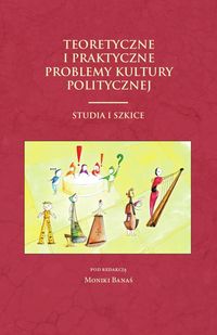 Teoretyczne i praktyczne problemy kultury politycznej -  - książka