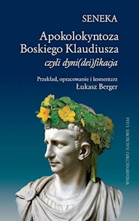 Apokolokyntoza Boskiego Klaudiusza czyli dyni(dei)fikacja - Seneka - książka
