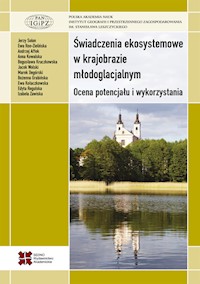 Świadczenia ekosystemowe w krajobrazie młodoglacjalnym - Degórski Marek, Solon Jerzy, Roo-Zielińska Ewa, Grabińska Bożenna, Kowalska Anna, Affek Andrzej - książka