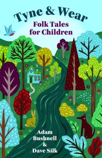 Tyne and Wear Folk Tales for Children - Adam Bushnell - ebook