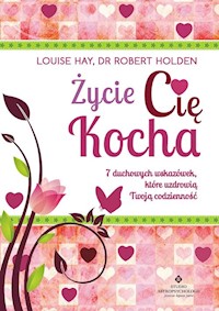 Życie Cię kocha - Hay Louise, Holden Robert - książka