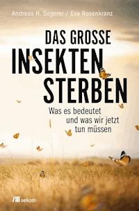 Das große Insektensterben - Andreas H. Segerer - ebook