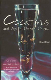 Cocktails & After Dinner Drinks - David Biggs - ebook