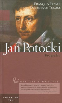 Wielkie biografie Tom 13 Jan Potocki - Rosset Francois, Triaire Dominique - książka