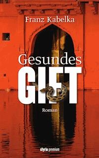 Gesundes Gift - Franz Kabelka - ebook