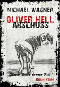 Oliver Hell Abschuss - Michael Wagner - ebook