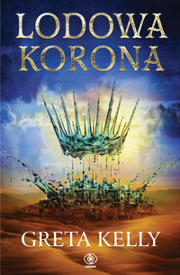 Lodowa Korona - Kelly Greta - ebook + książka