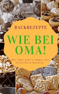 Backrezepte wie bei OMA - Ruediger Kuettner-Kuehn - ebook