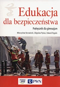 Edukacja dla bezpieczeństwa Podręcznik - Borowiecki Mieczysław, Pytasz Zbigniew, Rygała Edward - książka