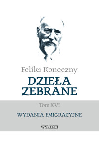 Feliks Koneczny - Dzieła zebrane, t. XVI - Feliks Koneczny - książka