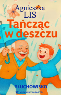 Tańcząc w deszczu - Lis Agnieszka - audiobook