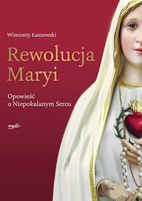 Rewolucja Maryi - Wincenty Łaszewski - książka