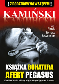 Kamiński. Książka bohatera afery Pegazus. - Jan Piński, Tomasz Szwejgiert - ebook + audiobook
