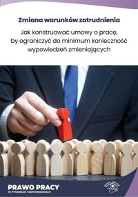 Jak konstruować umowy o pracę, by ograniczyć do minimum konieczność wypowiedzeń zmieniających - Rafał Krawczyk - ebook