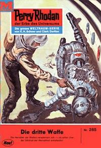 Perry Rhodan 285: Die dritte Waffe -  william voltz - ebook