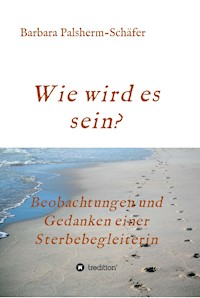 Wie wird es sein? - Barbara Palsherm-Schäfer - ebook