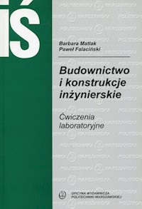 Budownictwo i konstrukcje inżynierskie Ćwiczenia laboratoryjne - Matlak Barbara, Falaciński Paweł - książka