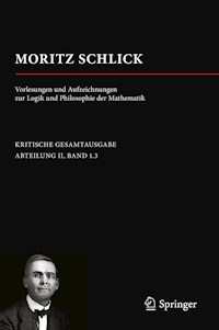Moritz Schlick. Vorlesungen und Aufzeichnungen zur Logik und Philosophie der Mathematik -  - ebook