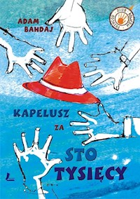 Kapelusz za sto tysięcy - Adam Bahdaj - ebook + audiobook + książka