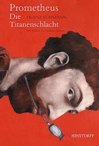 Prometheus. Die Titanenschlacht - Franz Fühmann - ebook