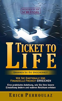 Ticket To Life - Umarme die Unsicherheit - Erich Perroulaz - ebook