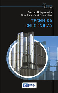 Technika chłodnicza - Butrymowicz Dariusz, Baj Piotr, Śmierciew Kamil - książka