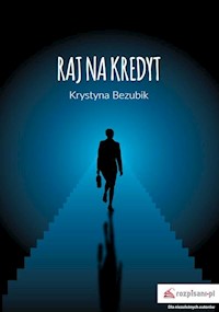 Raj na kredyt - Krystyna Bezubik - ebook + książka
