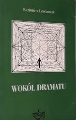 Wokół dramatu czyli Rzeczywistość obnażona - Kazimierz Lewkowski - ebook