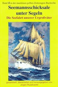 Seemannsschicksale unter Segeln - Jürgen Ruszkowsi (Hrsg.) - ebook