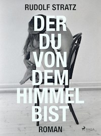 Der du von dem Himmel bist - Rudolf Stratz - ebook
