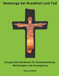 Seelsorge bei Krankheit und Tod - Klaus Schäfer - ebook