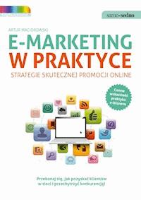 Samo Sedno - E-marketing w praktyce. Strategie skutecznej promocji online - Artur Maciorowski - ebook