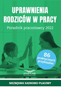 Uprawnienia rodziców w pracy Poradnik pracodawcy 2022 -  - książka