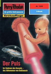 Perry Rhodan 1999: Der Puls -  Uwe Anton - ebook