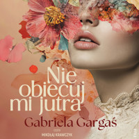 Nie obiecuj mi jutra - Gabriela Gargaś - ebook + audiobook + książka