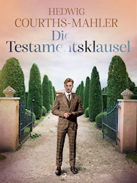 Die Testamentsklausel - Hedwig Courths-Mahler - ebook