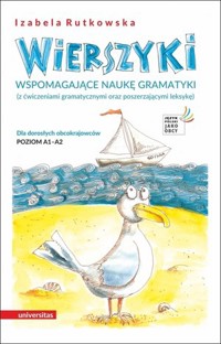 Wierszyki wspomagające naukę gramatyki. Dla dorosłych obcokrajowców. Poziom A1 – A2 - Izabela Rutkowska - książka